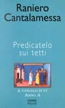 Predicatelo sui tetti. Il vangelo della domenica in Tv. Anno A