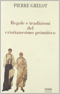 Regole e tradizioni del cristianesimo primitivo