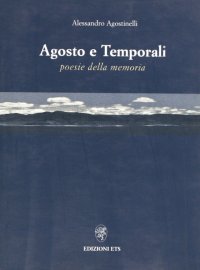 Agosto e temporali. Poesie della memoria
