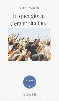 In quei giorni c'era molta luce