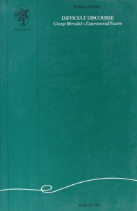 Difficult discourse. George Meredith's experimental fiction