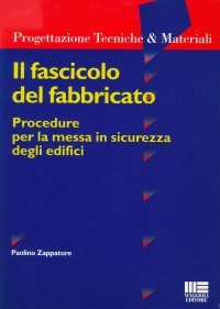 Il fascicolo del fabbricato. Procedure per la messa in sicurezza degli edifici