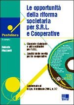 Le opportunità della riforma societaria per Srl e cooperative. Con CD-ROM