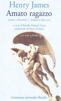 Amato ragazzo. Lettere a Hendrik C. Andersen (1899-1915)