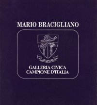 Mario Bracigliano. Alberi e no. Catalogo della mostra (Campione d'Italia, 1992)