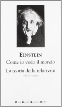 Come io vedo il mondo. La teoria della relatività