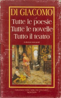 Tutte le novelle, le poesie e il teatro
