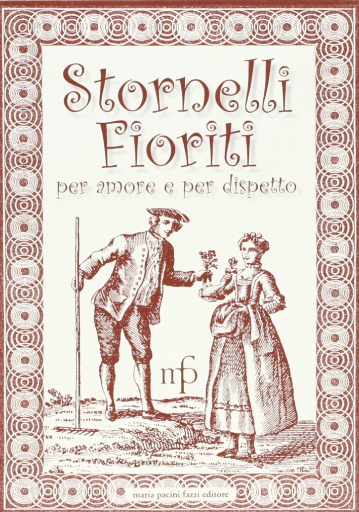 Stornelli fioriti. Per amore e per dispetto
