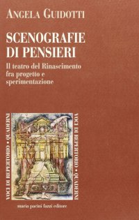 Scenografie di pensieri. Il teatro del Rinascimento fra progetto e sperimentazione