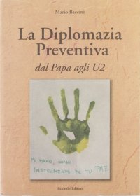 La diplomazia preventiva. Dal papa agli U2