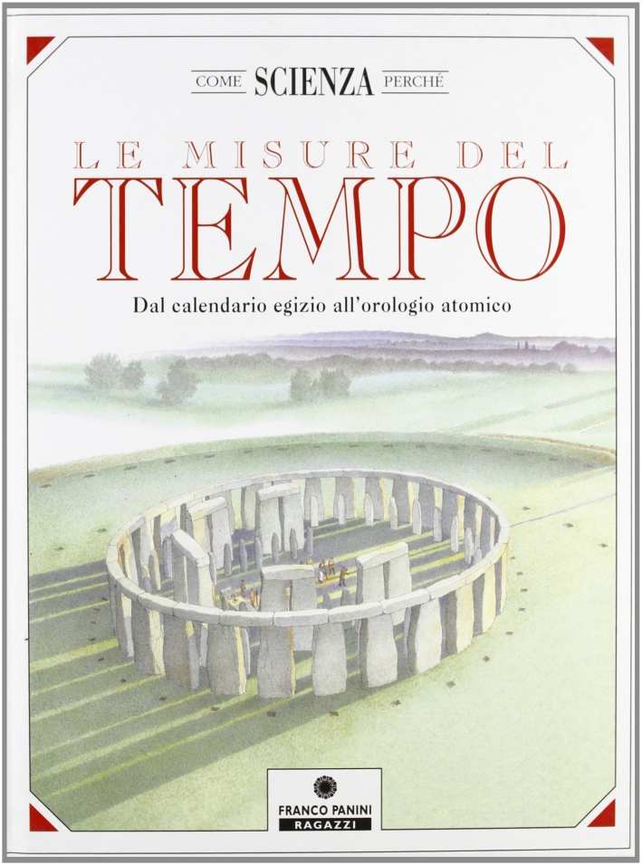 Le misure del tempo. Dal calendario egizio all'orologio atomico