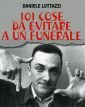 Centouno cose da evitare a un funerale