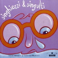 Singhiozzi e singulti