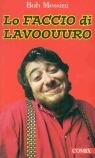 Lo faccio di lavoouuro