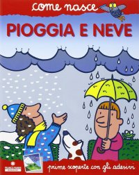 Pioggia e neve. Con adesivi. Ediz. illustrata
