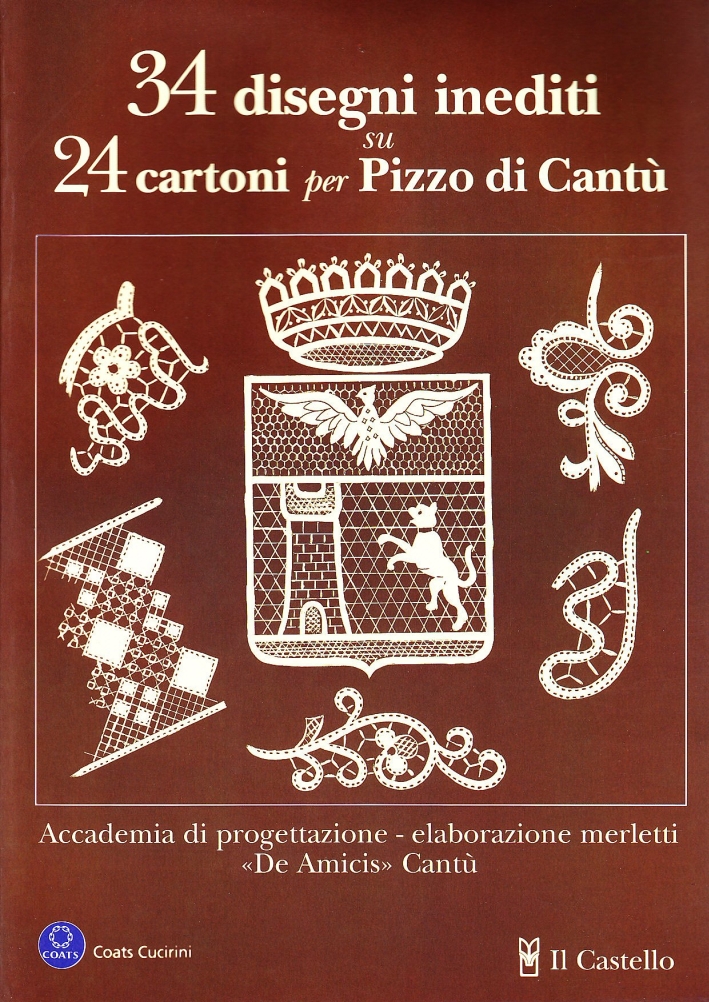 9788880391142 Tagliabue Cattaneo Flavia 2001 - Trentaquattro disegni  inediti su 24 cartoni per pizzo di Cantù 