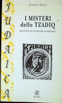 I Misteri dello Tzadiq. Racconti di un Mondo Scomparso