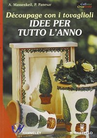Découpage con i tovaglioli. Idee per tutto l'anno