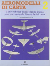 Aeromodelli di carta. Vol. 2