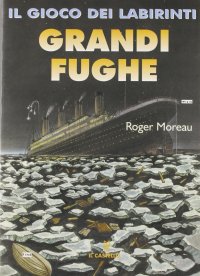Grandi fughe. Il gioco dei labirinti