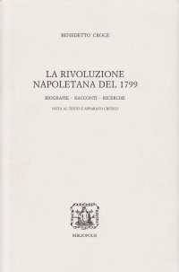 La rivoluzione napoletana del 1799. Biografie, racconti, ricerche