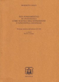 Tesi fondamentale di un'estetica come scienza dell'espressione e linguistica generale (rist. anast. 1900)