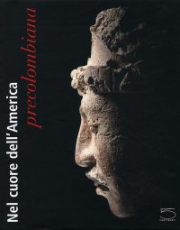 Nel cuore dell'America precolombiana. La collezione di Gérard Geiger