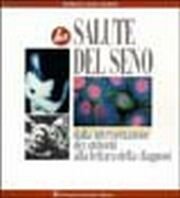 La salute del seno. Dalla interpretazione dei sintomi alla lettura della diagnosi
