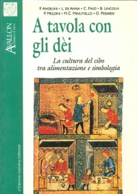 A tavola con gli dei. La cultura del cibo tra alimentazione e simbologia