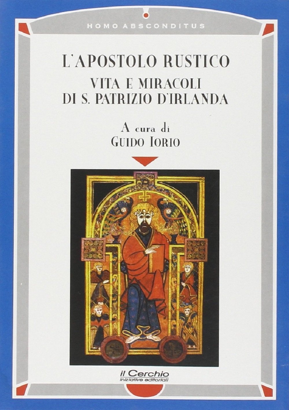 L'apostolo rustico. Vita e miracolo di s. Patrizio d'Irlanda