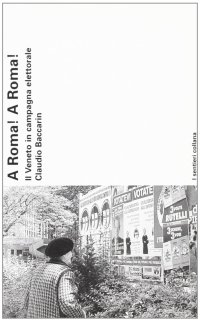 A Roma! A Roma! Il Veneto in campagna elettorale