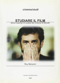 Studiare il film. Alcuni esempi di analisi del cinema di Moretti