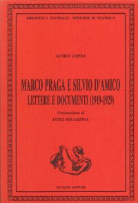 Marco Praga e Silvio D'Amico. Lettere e documenti (1919-1929)