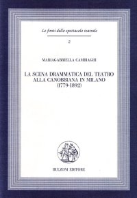 La scena drammatica del teatro alla Canobbiana in Milano (1779-1892)