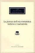 La poesia dell'età romantica. Lirismo e narrativa La poesia dell'età romantica. Lirismo e narrativa