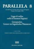 Parallela 8. Lingue di confine, confini di fenomeni linguistici Parallela 8. Lingue di confine, confini di fenomeni linguistici