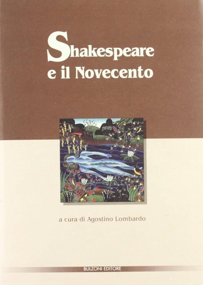 Shakespeare e il Novecento Shakespeare e il Novecento