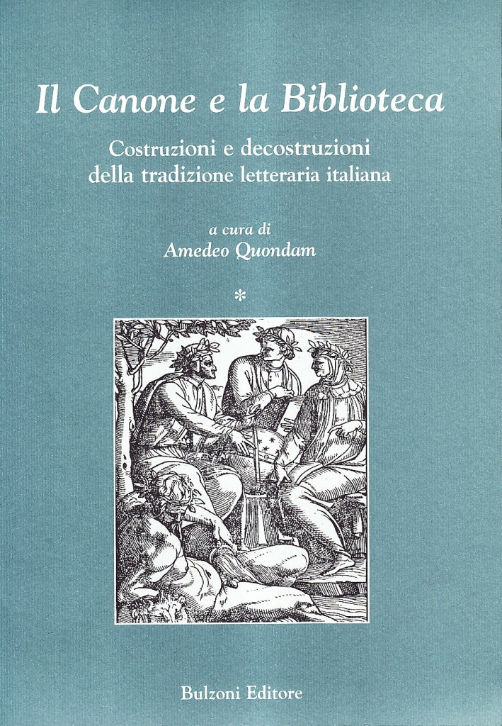 Il canone e la biblioteca. Costruzioni e decostruzioni della tradizione letteraria italiana Il canone e la biblioteca. Costruzioni e decostruzioni della tradizione letteraria italiana
