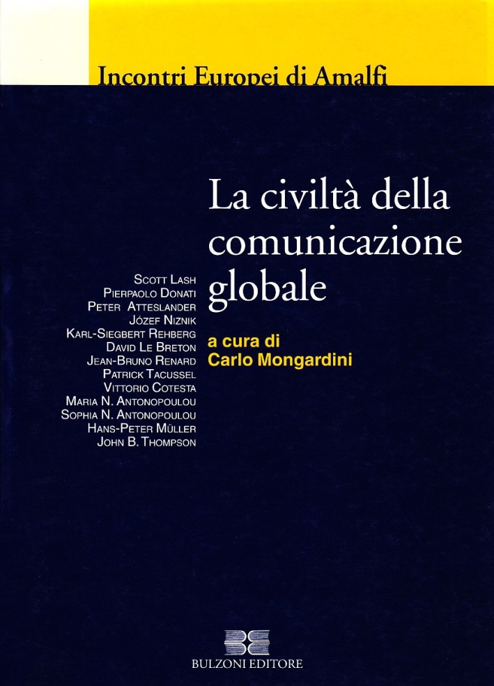 La civiltà della comunicazione globale La civiltà della comunicazione globale