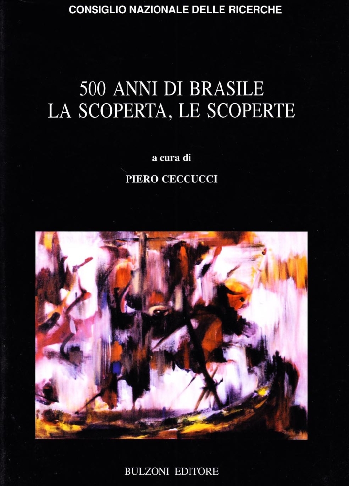 Cinquecento anni di Brasile. La scoperta, le scoperte Cinquecento anni di Brasile. La scoperta, le scoperte