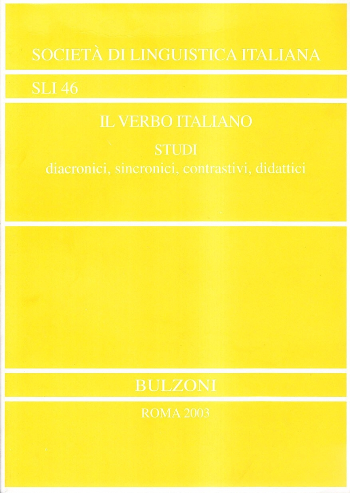 Il verbo italiano. Studi diacronici, sincronici, contrastivi, didattici Il verbo italiano. Studi diacronici, sincronici, contrastivi, didattici