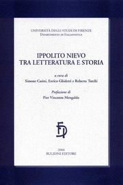 Ippolito Nievo tra letteratura e storia. Atti della Giornata di studi in memoria di Sergio Romagnoli Ippolito Nievo tra letteratura e storia. Atti della Giornata di studi in memoria di Sergio Romagnoli