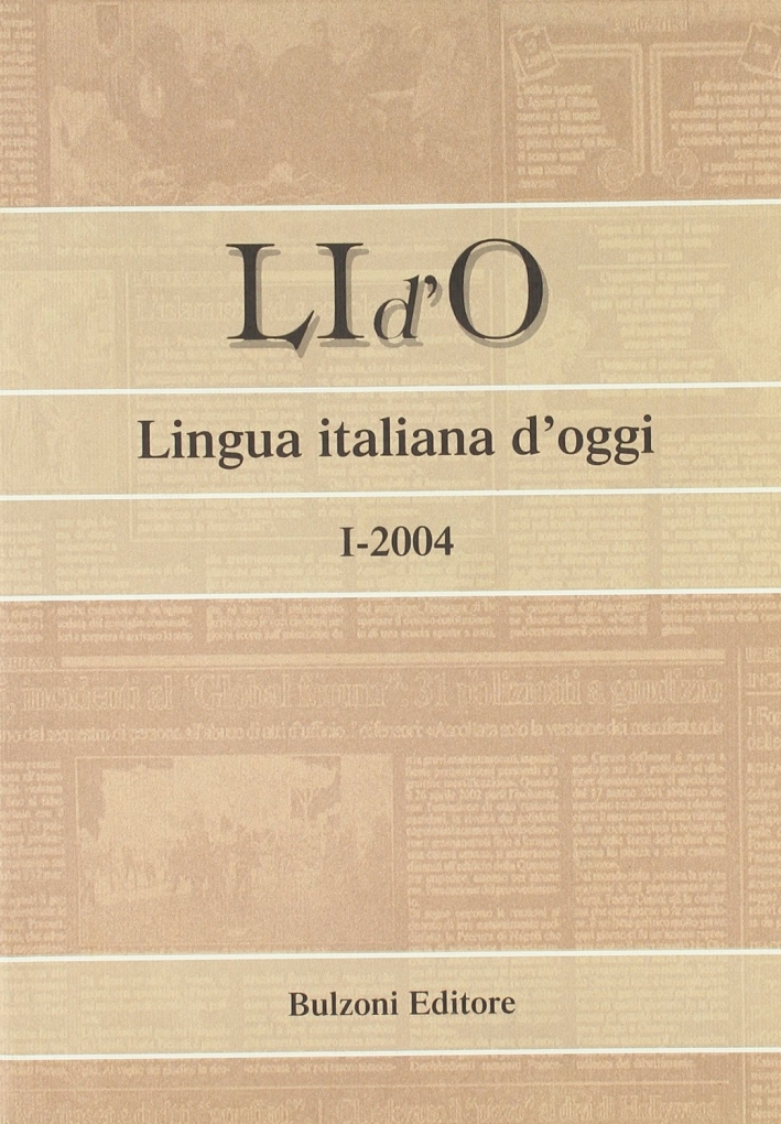 LI d'O. Lingua italiana d'oggi (2004). Vol. 1 LI d'O. Lingua italiana d'oggi (2004). Vol. 1