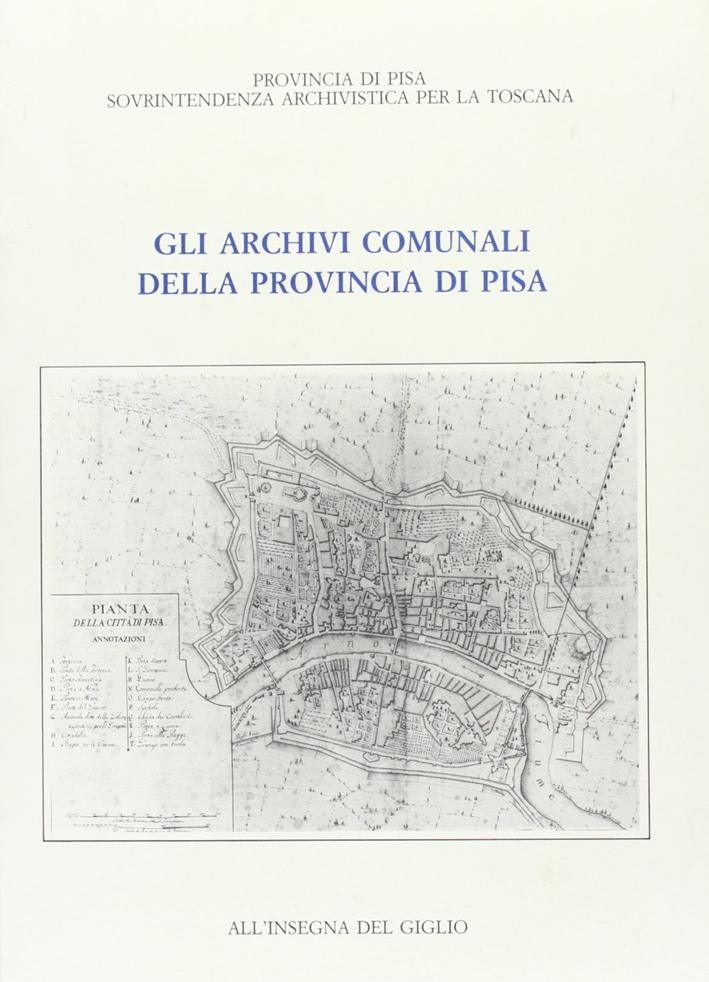 Gli archivi comunali della provincia di Pisa Gli archivi comunali della provincia di Pisa