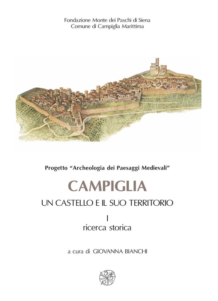 Campiglia. Un castello e il suo territorio Campiglia. Un castello e il suo territorio