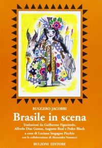 Brasile in scena. Traduzioni da Guilherme Figueiredo, Alfredo Dias Gomes, Augusto Boal e Pedro Bloch
