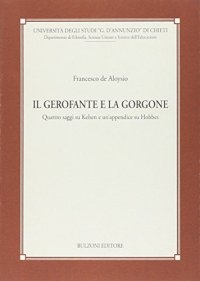 Il gerofante e la Gorgone. Quattro saggi su Kelsen e un'appendice su Hobbes