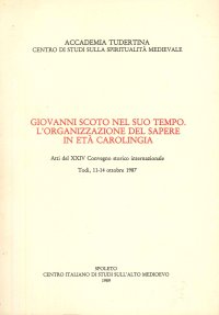 Giovanni Scoto nel suo tempo. L'organizzazione del sapere in età carolingia