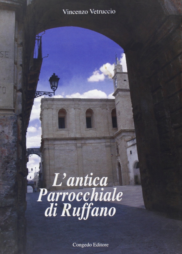L'antica parrocchiale di Ruffano L'antica parrocchiale di Ruffano