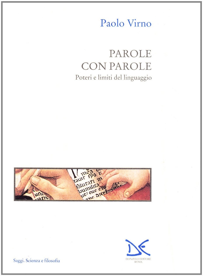Parole con parole. Poteri e limiti del linguaggio Parole con parole. Poteri e limiti del linguaggio